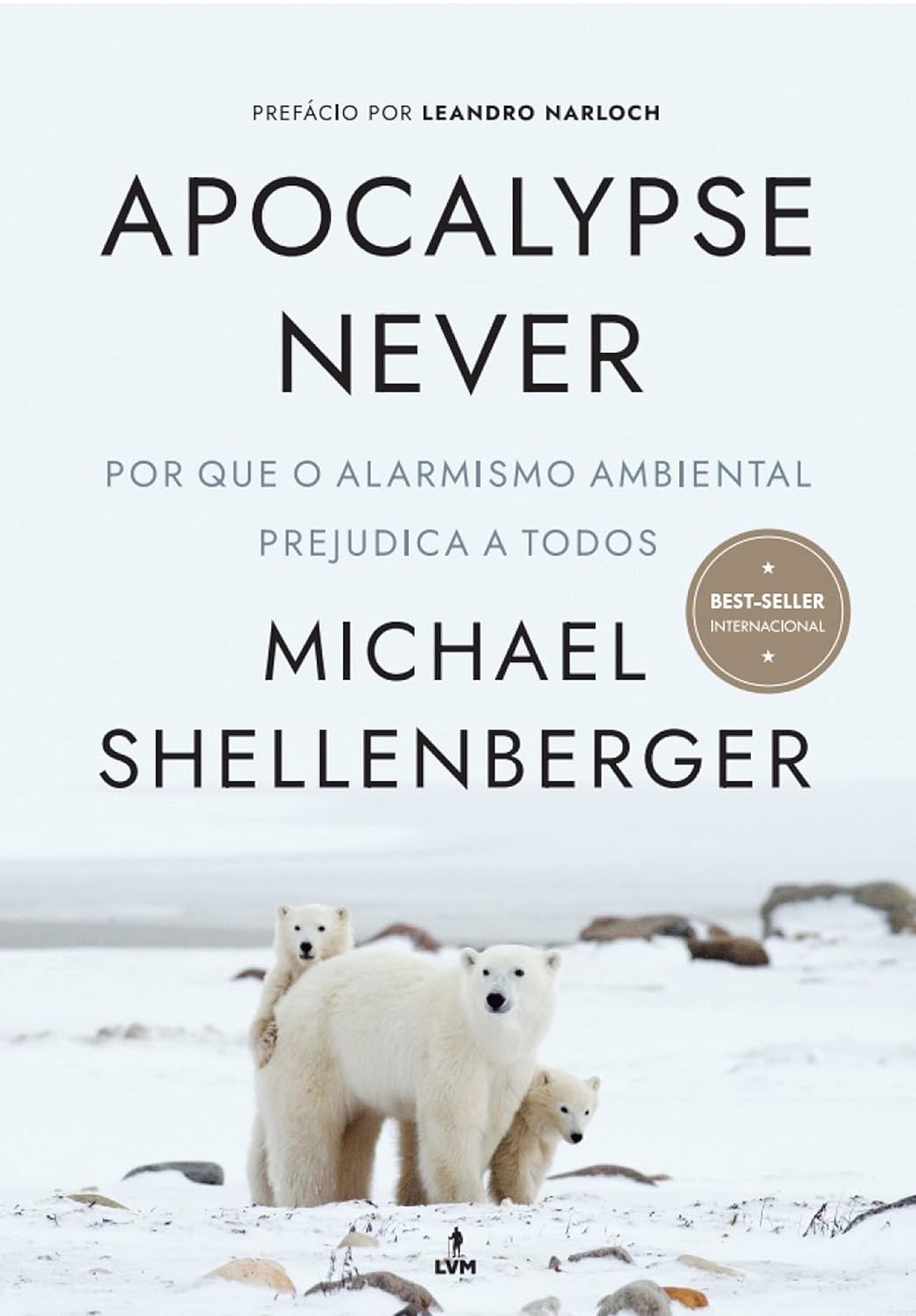 Capa de Apocalypse Never: Por Que o Alarmismo Ambiental Prejudica a Todos