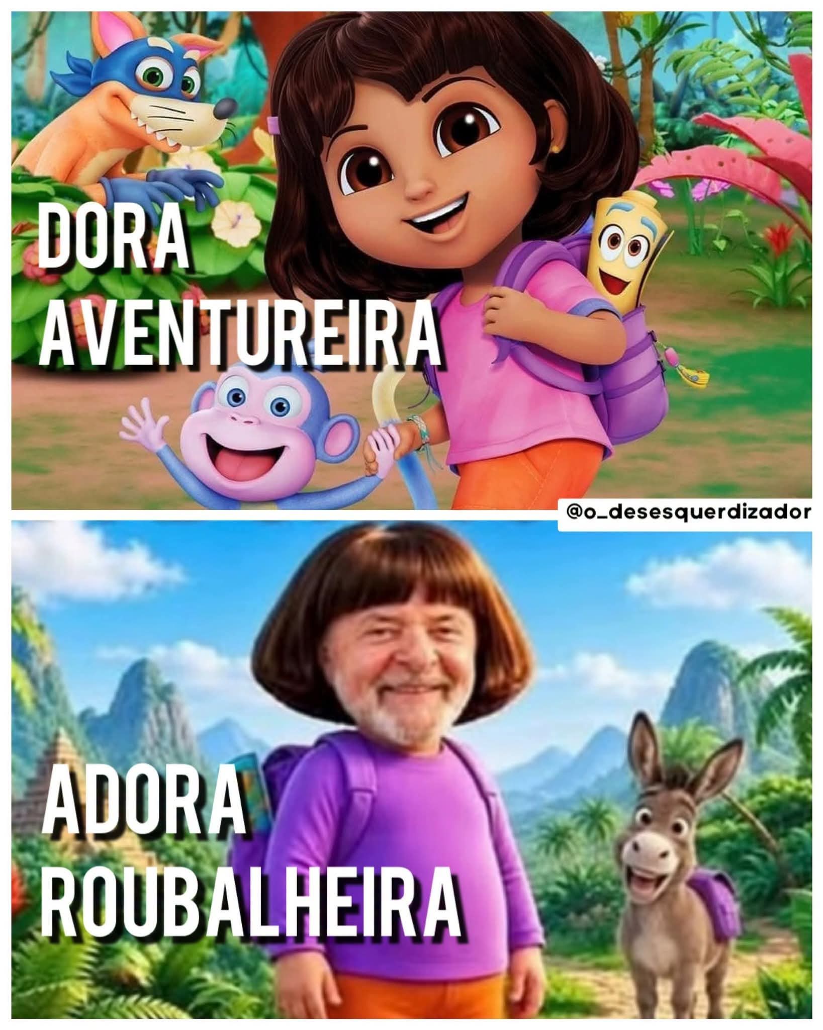 Meme comparando a Dora Aventureira com Lula montado como Dora, com a legenda Adora Roubalheira.